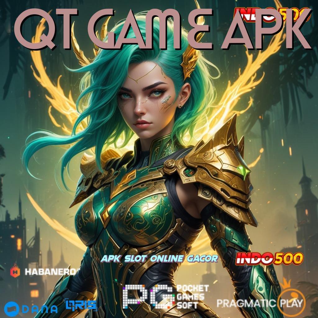 QT GAME APK | Tanpa Uang Mudah Mengejar Mimpi