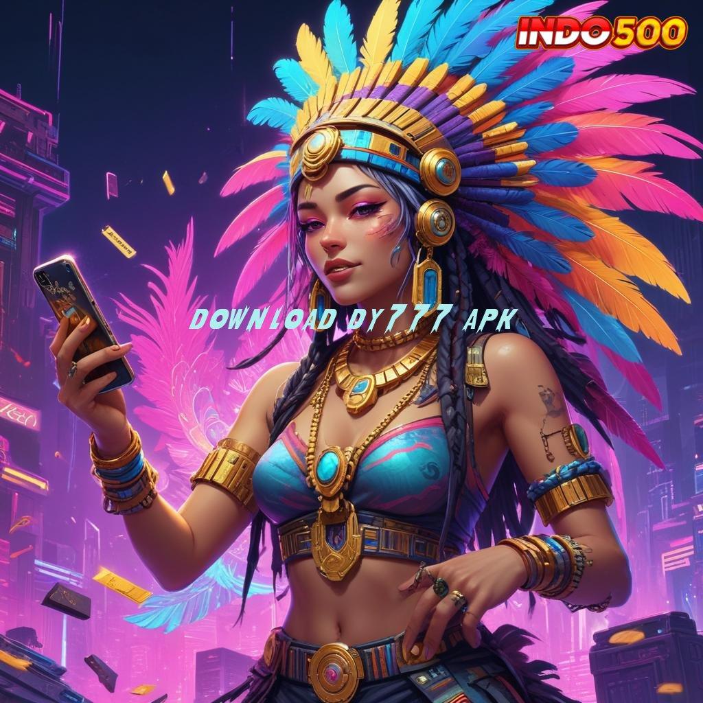 DOWNLOAD DY777 APK ✅ Depo 25 000 Cheat Slot Apk Tanpa Root