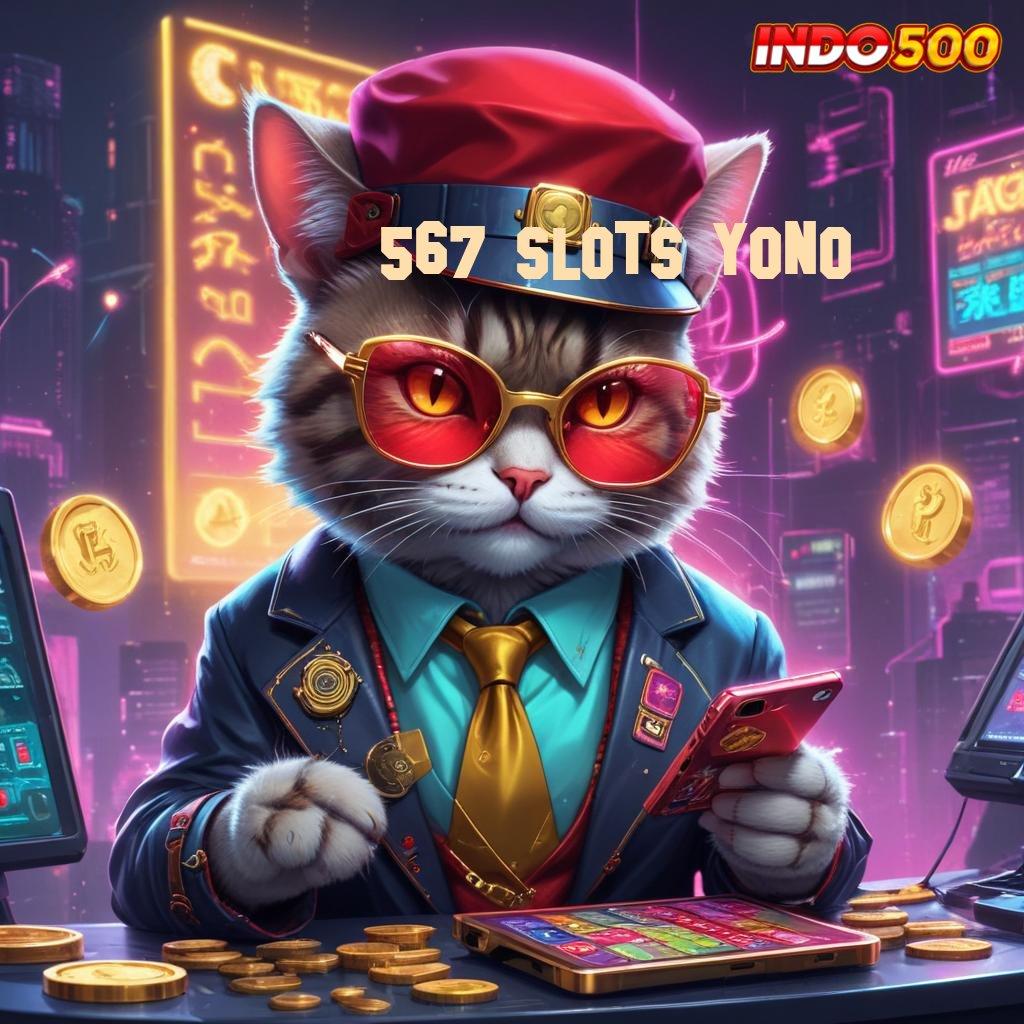 567 SLOTS YONO 🎮 Dp Pulsa 10rb Gopay Bonus untuk Pemula Beruntung