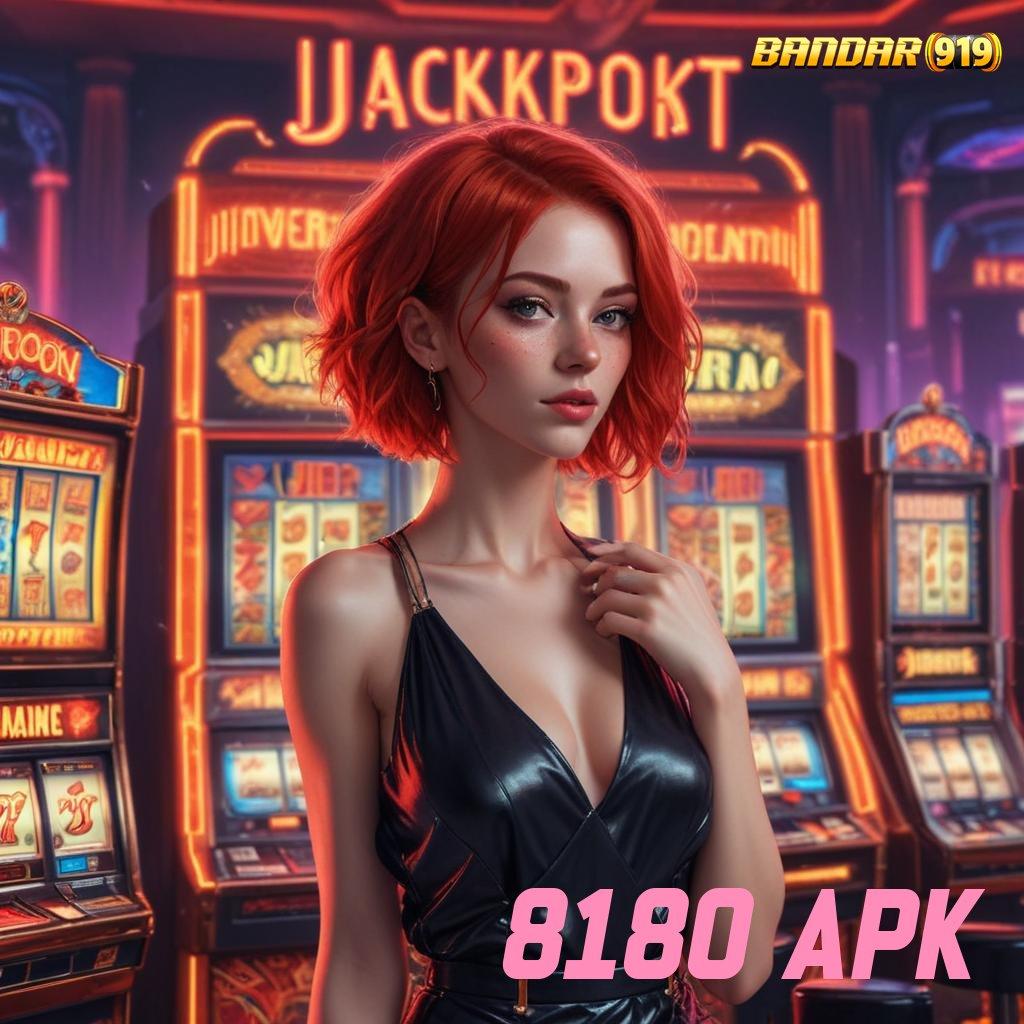 8180 APK 🔥 Mesin Kekayaan Member Baru Rasakan Deposit Tanpa Potongan 5000