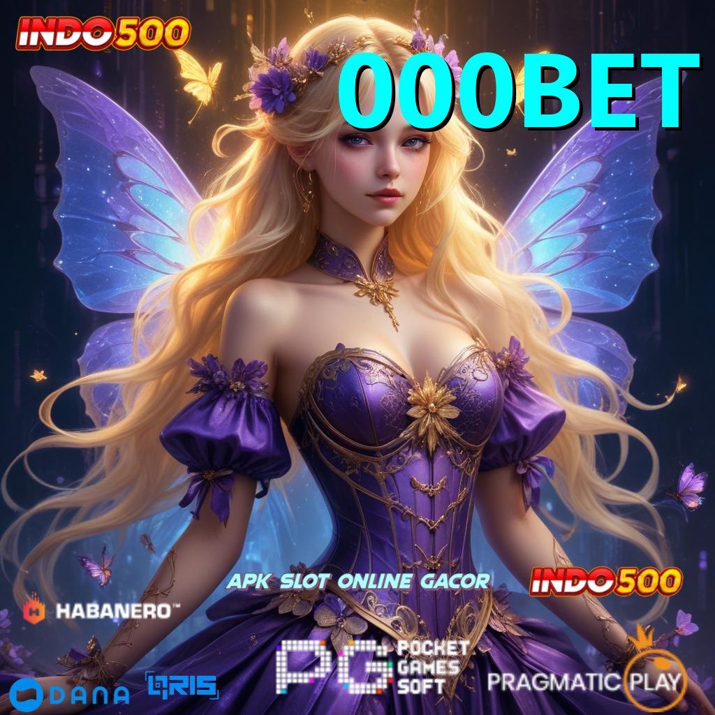 000BET 🎮 proses terbaru bukan hoax pola adaptif