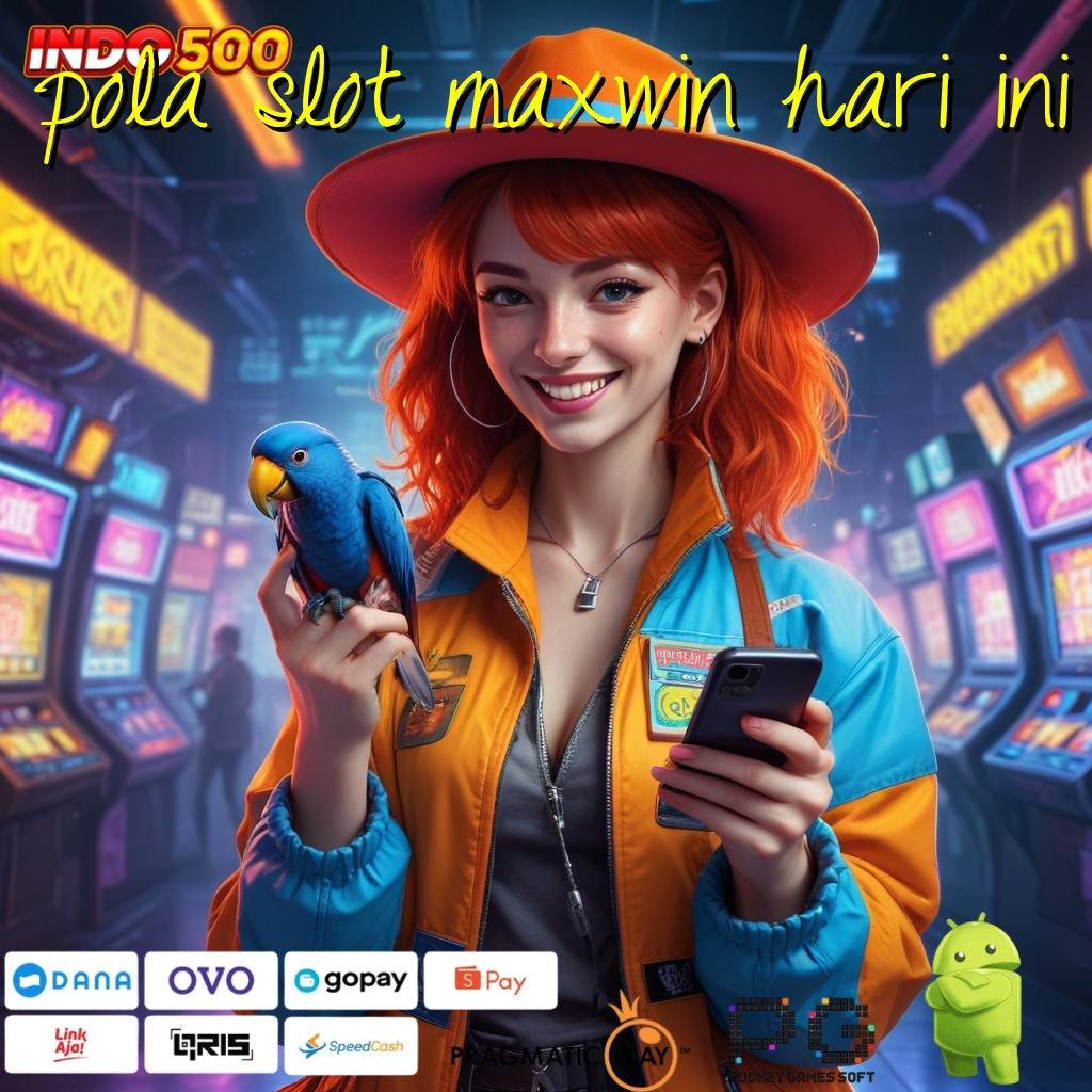 POLA SLOT MAXWIN HARI INI Keluaran Terhangat Unduh Aplikasi Uang Asli Versi Terbaru Android