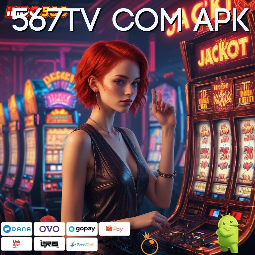 567TV COM APK Rekayasa Paling Modern Slot Gacor Terbaru 2025, Banjir Keberuntungan!