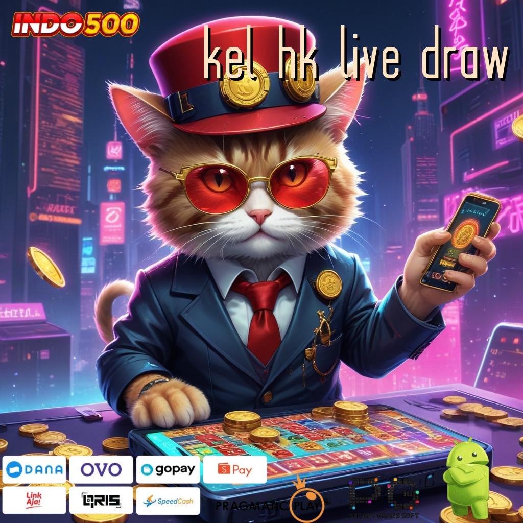 KEL HK LIVE DRAW kode beruntung eksklusif langsung sultan