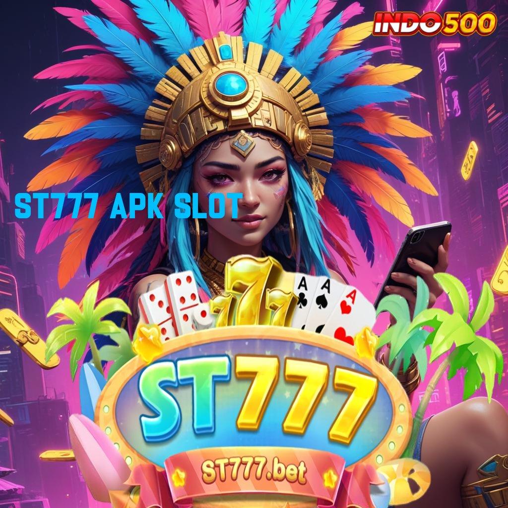 ST777 APK SLOT # Unduh Android Game Gacor Versi Paling Update