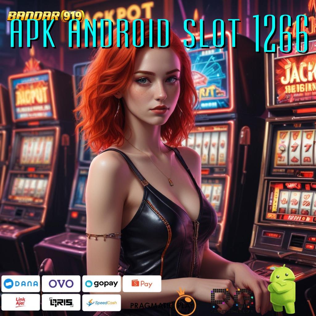 APK ANDROID SLOT 1266 > tempat kerja keberuntungan pasti raih kemenangan hari ini