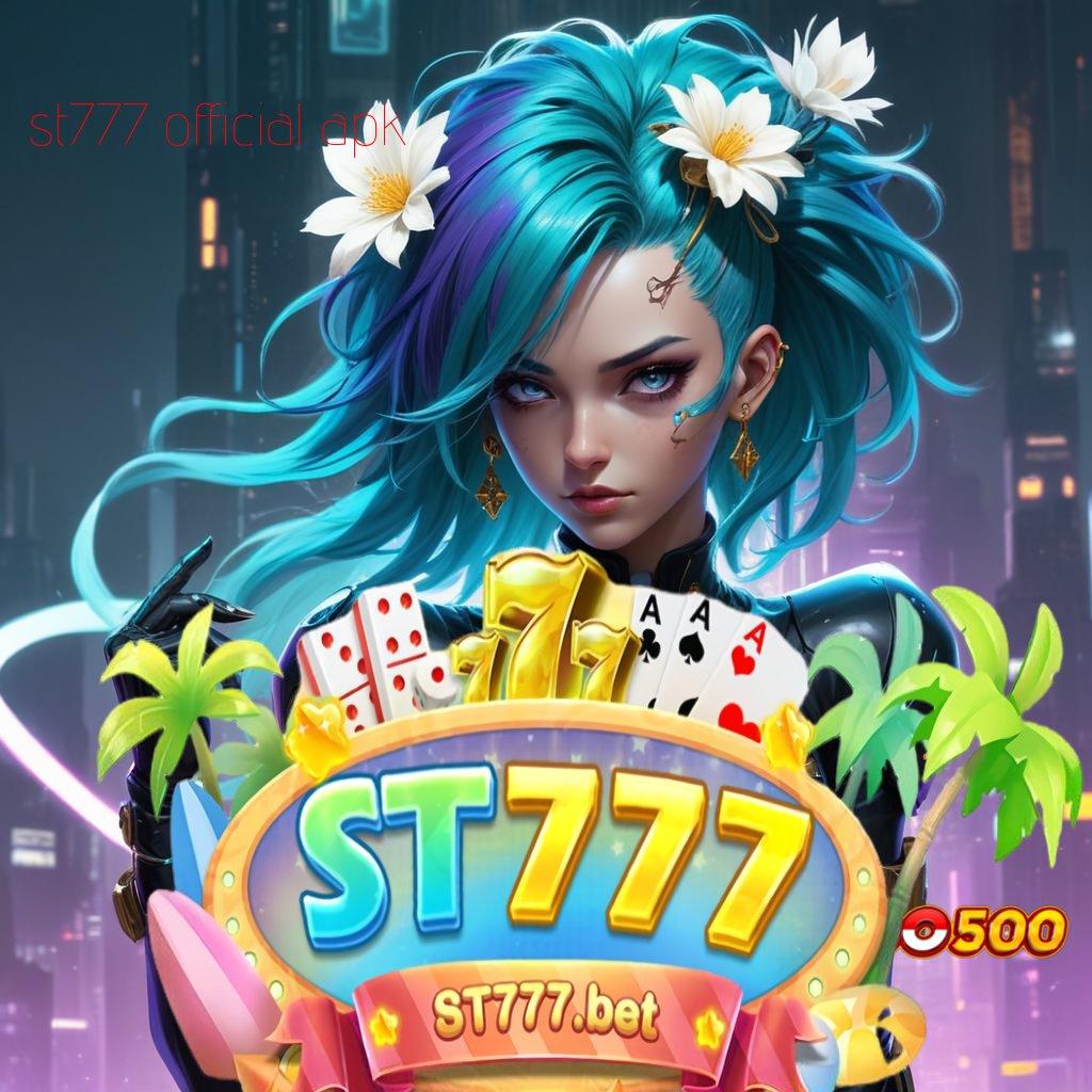 ST777 OFFICIAL APK ✨ Berdaya Saing Tinggi Lewat Slot Bonus Modern