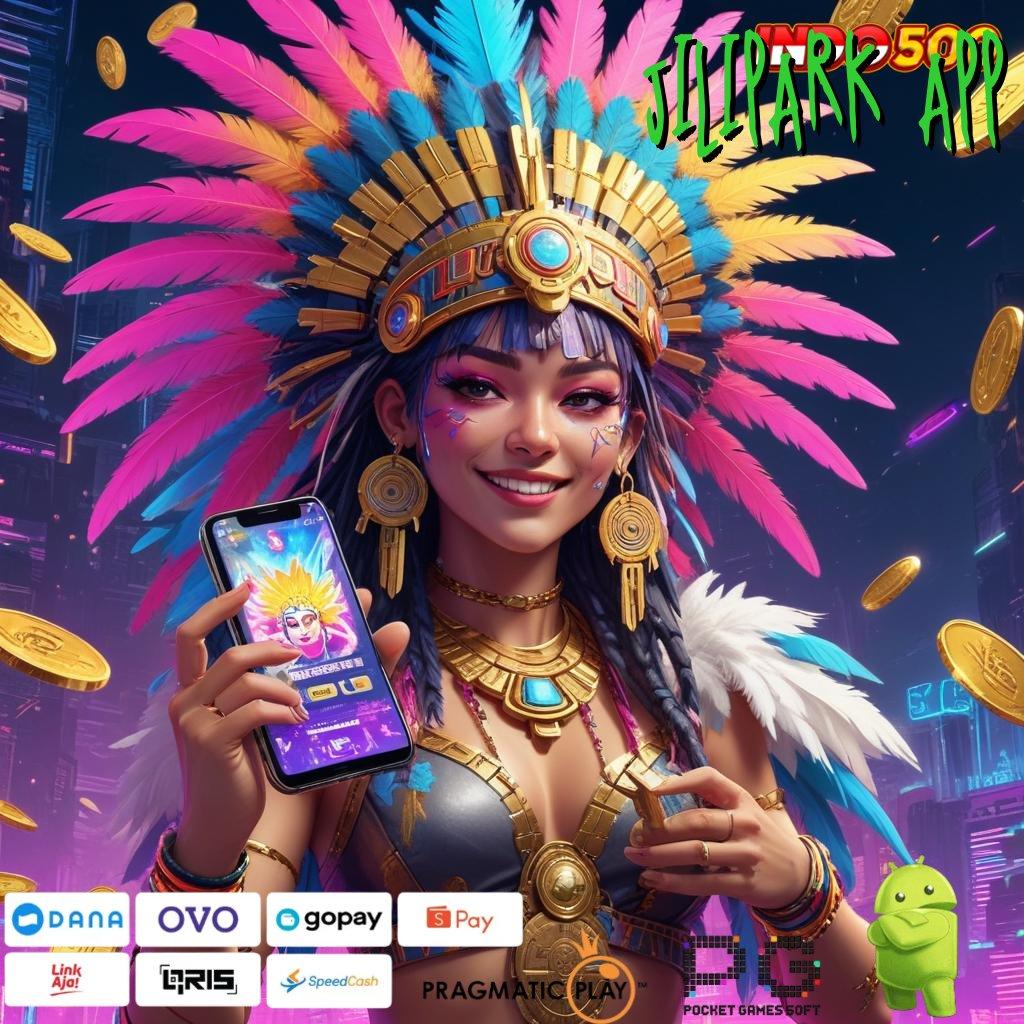 JILIPARK APP server cepat dengan update terbaru jackpot dalam genggaman