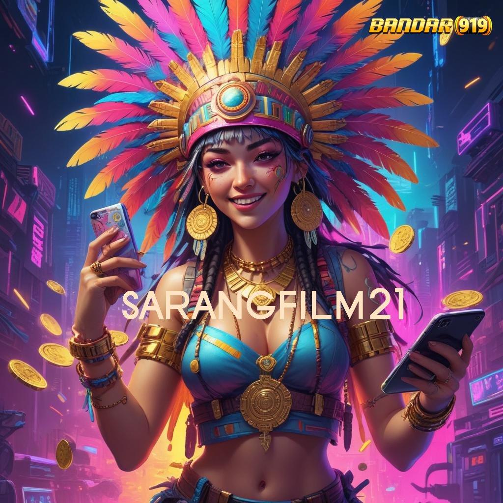 SARANGFILM21 ➽ Event Android iOS Bonus Besar Bidang