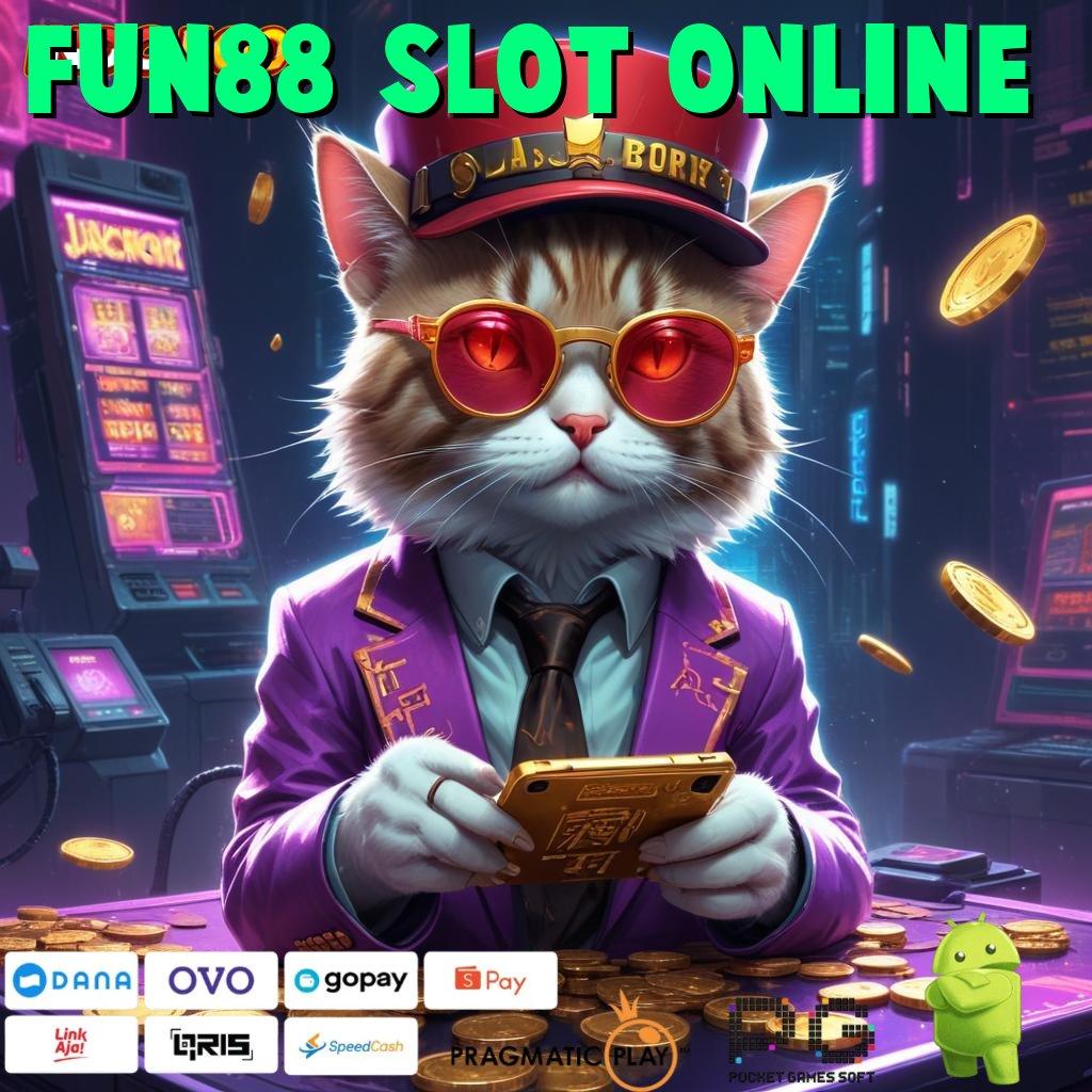 FUN88 SLOT ONLINE RTP Tertinggi Dengan Update Versi Baru Hari Ini