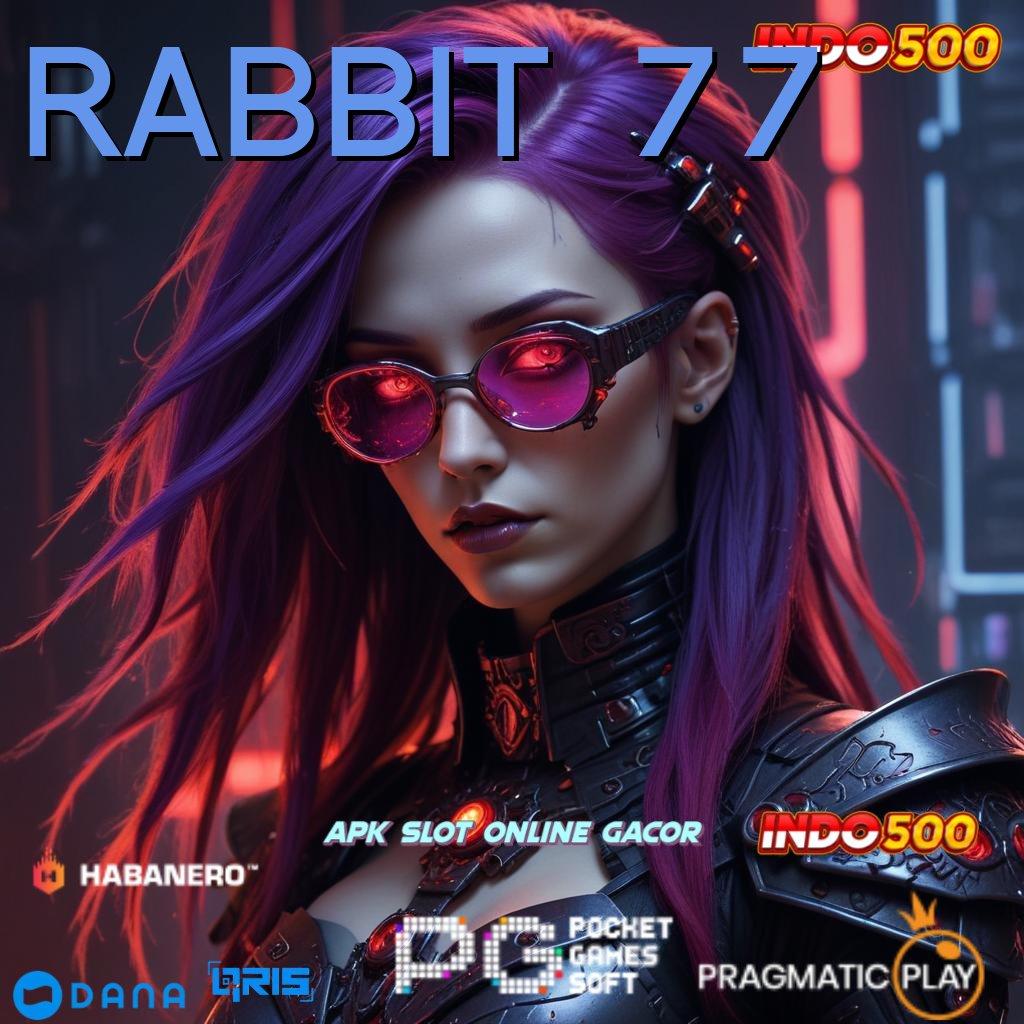 RABBIT 77 ⚡ Dana Ramah Lingkungan Cheat Slot Apk Tanpa Iklan