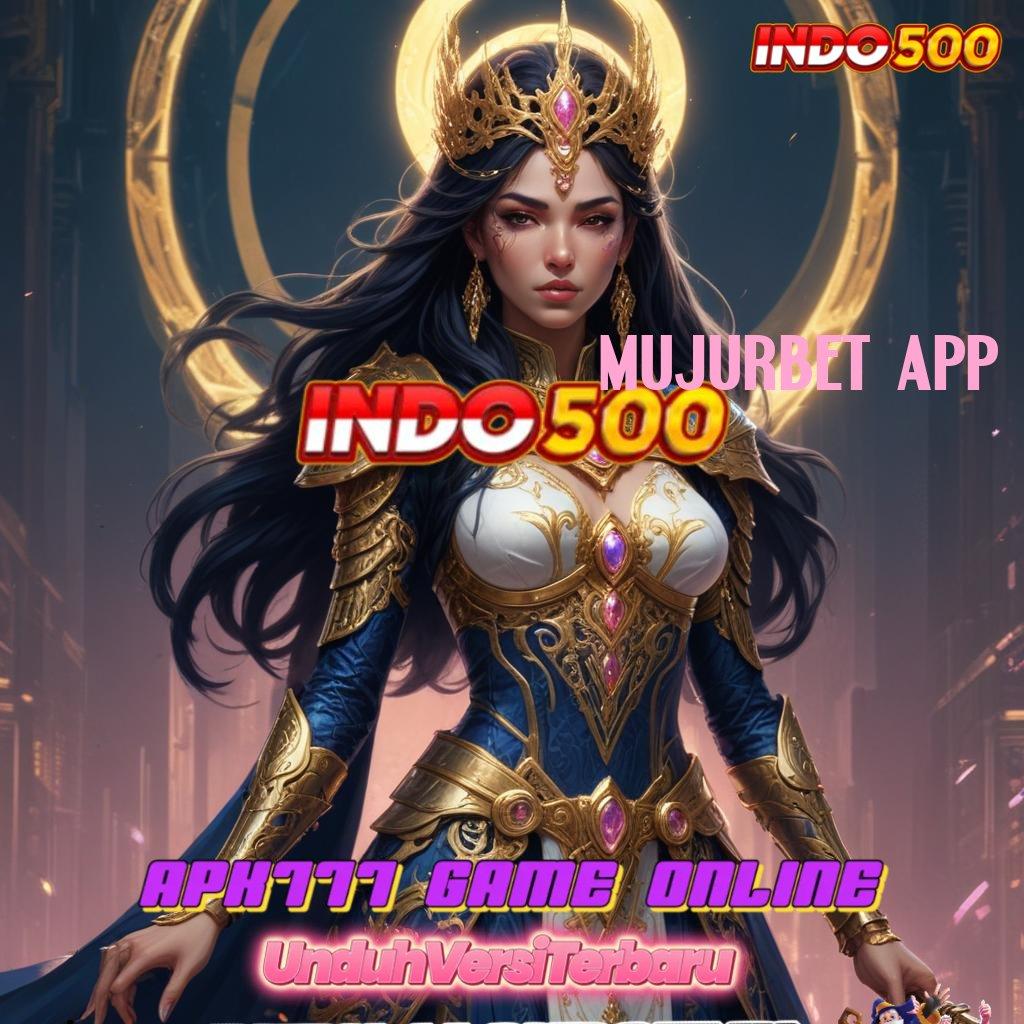 MUJURBET APP ➿ Platform Acara Lahan Interaksi Tanpa Batas