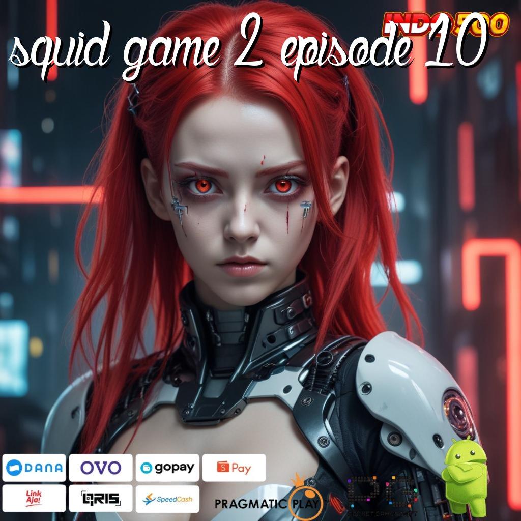 SQUID GAME 2 EPISODE 10 Langsung Maxwin Jalan Cepat Scatter Auto Dalam Genggaman