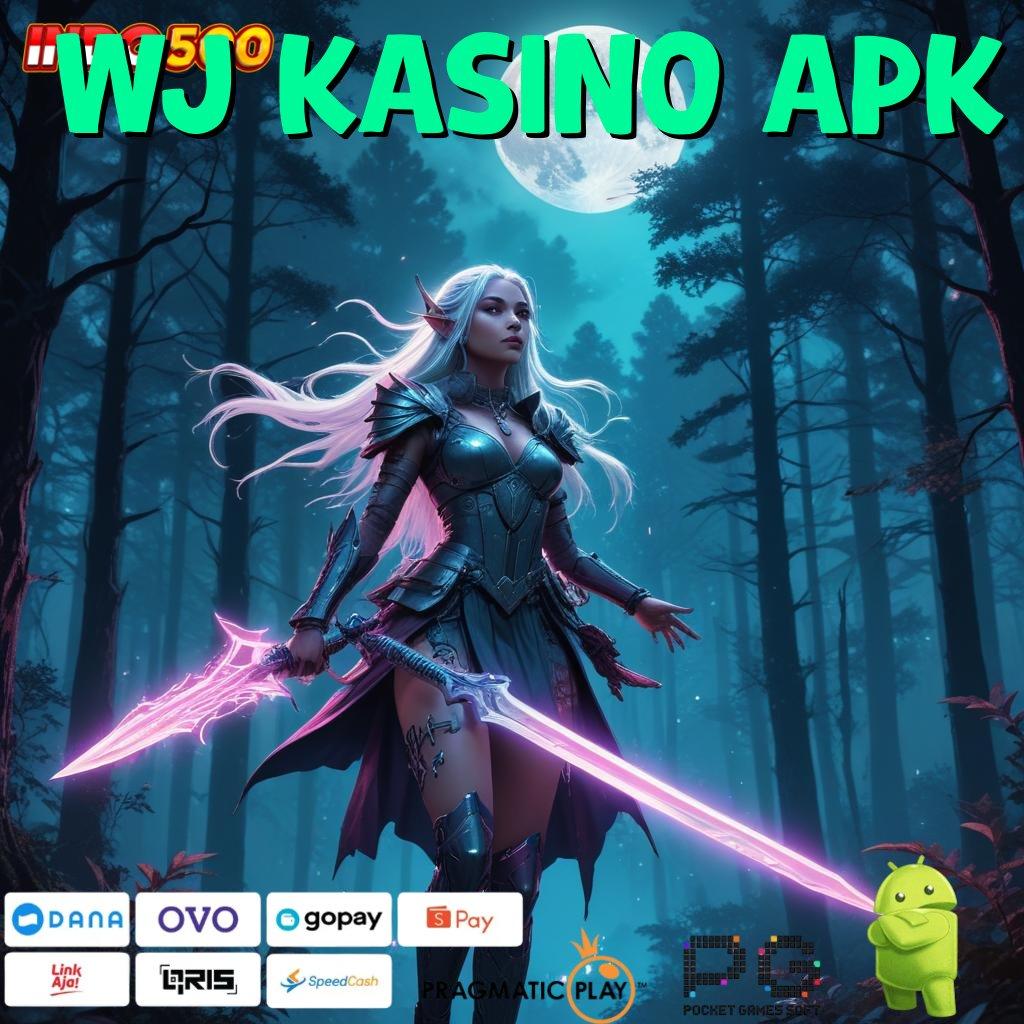 WJ KASINO APK Versi Mutakhir Spin Tanpa Gagal