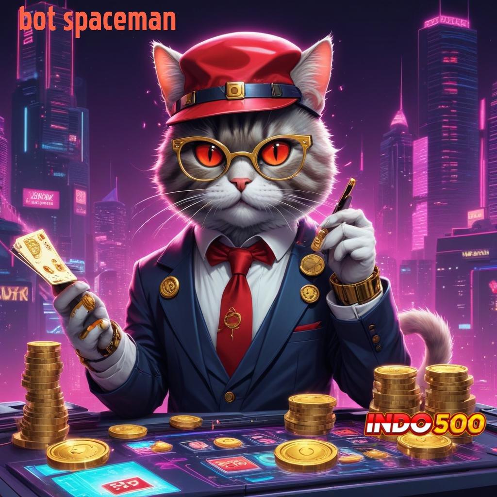 BOT SPACEMAN ➰ kiriman kejutan modern output prestasi