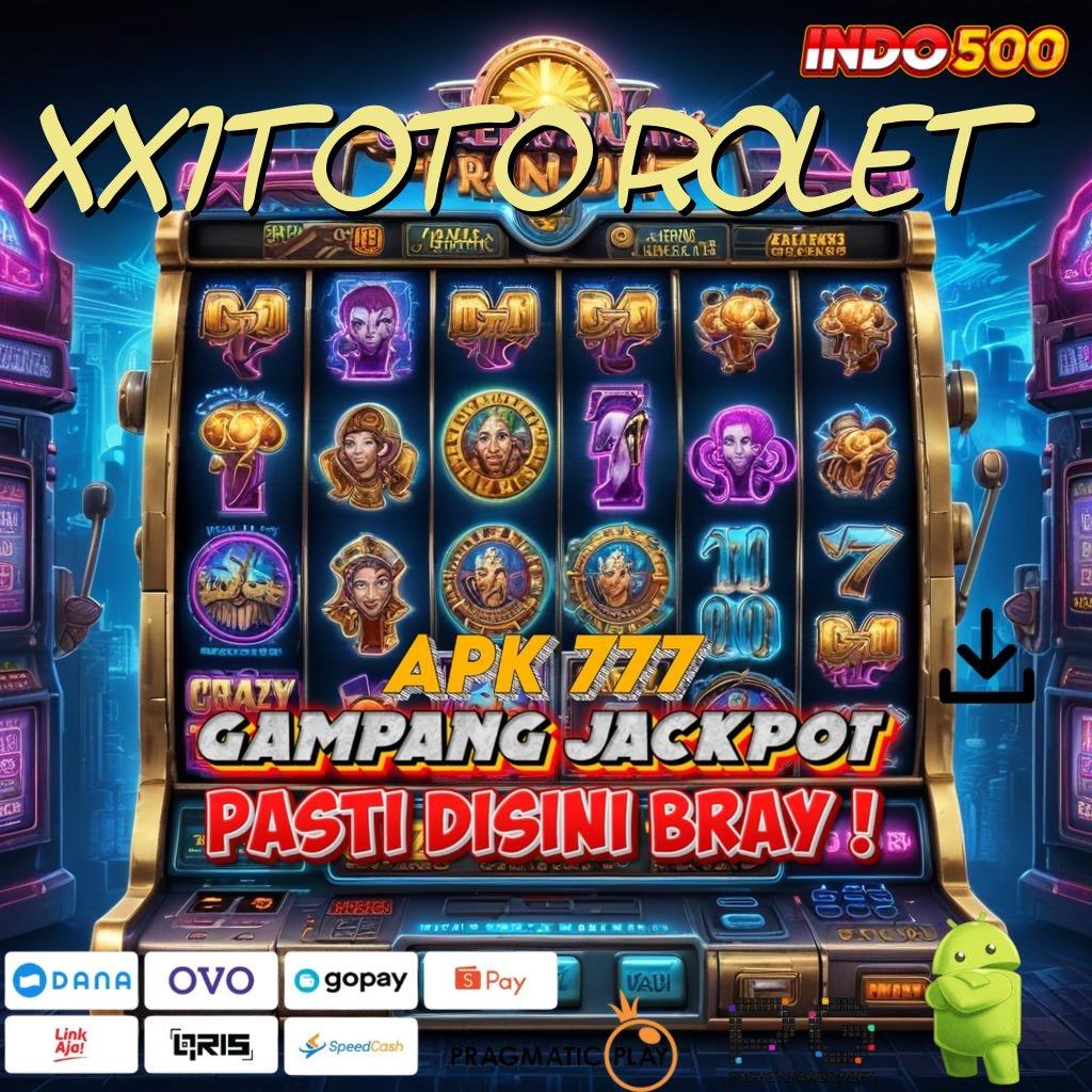 XX1TOTO ROLET spin baru profit besar tanpa biaya modal