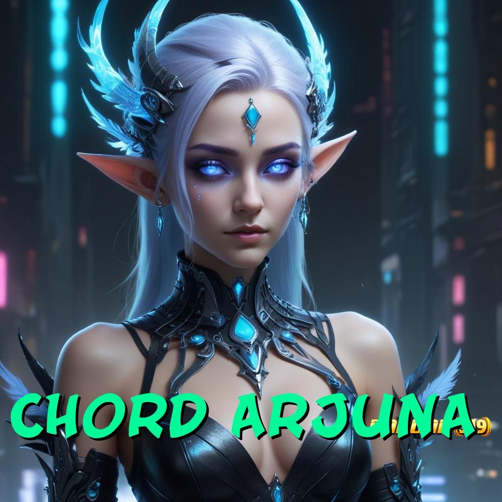 CHORD ARJUNA ➽ Versi Terbaru Android iOS RTP Perangkat Lunak