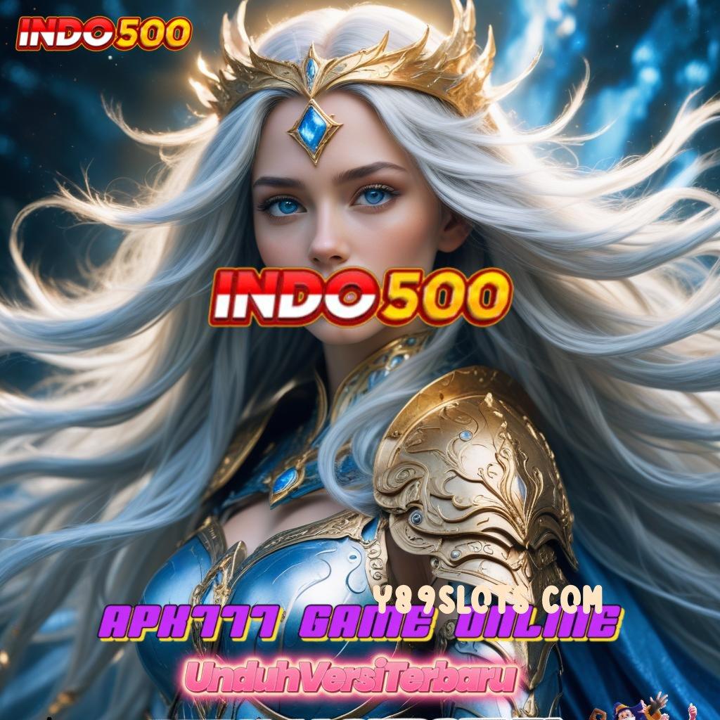 Y89SLOTS COM ➽ Bonus Cepat Pencari Investasi