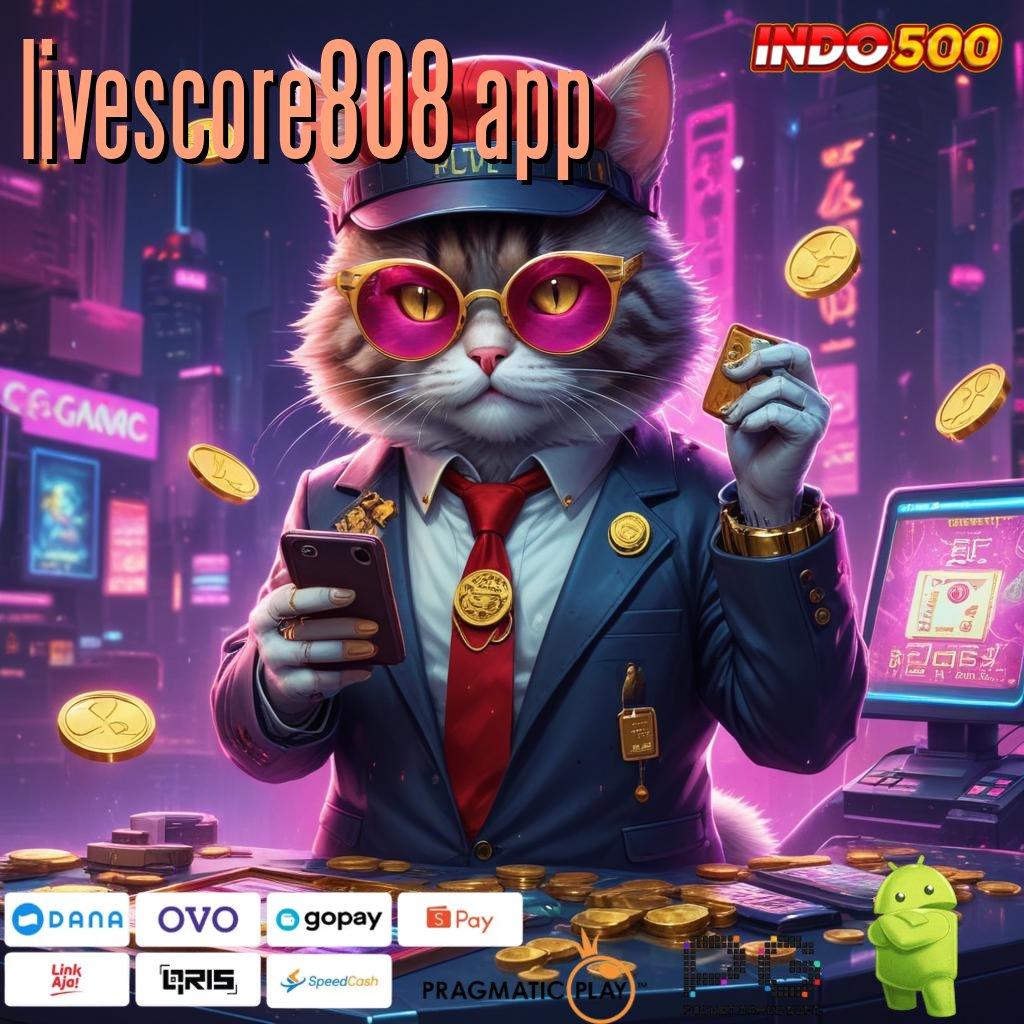 LIVESCORE808 APP Aplikasi Bonus Jalur Instan