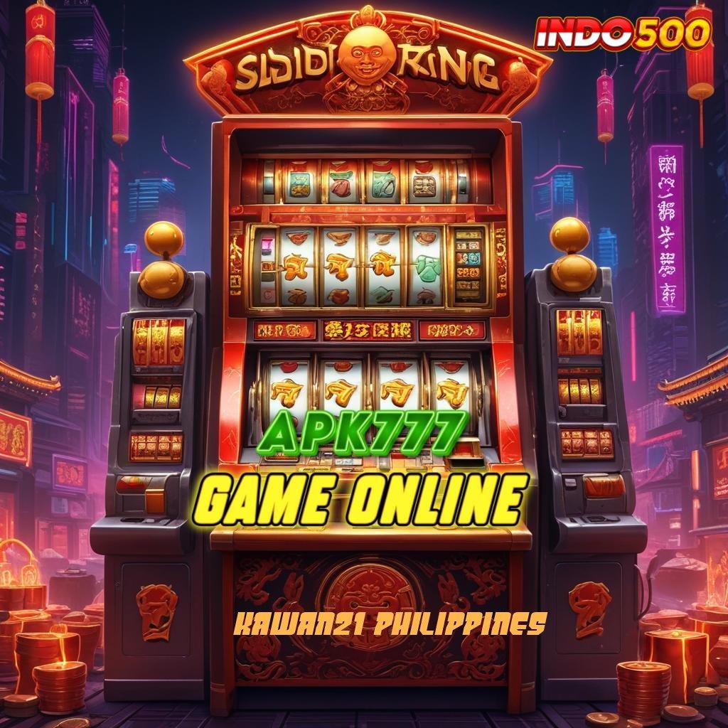 KAWAN21 PHILIPPINES , jackpot harian dengan langkah optimal untuk semua pemain