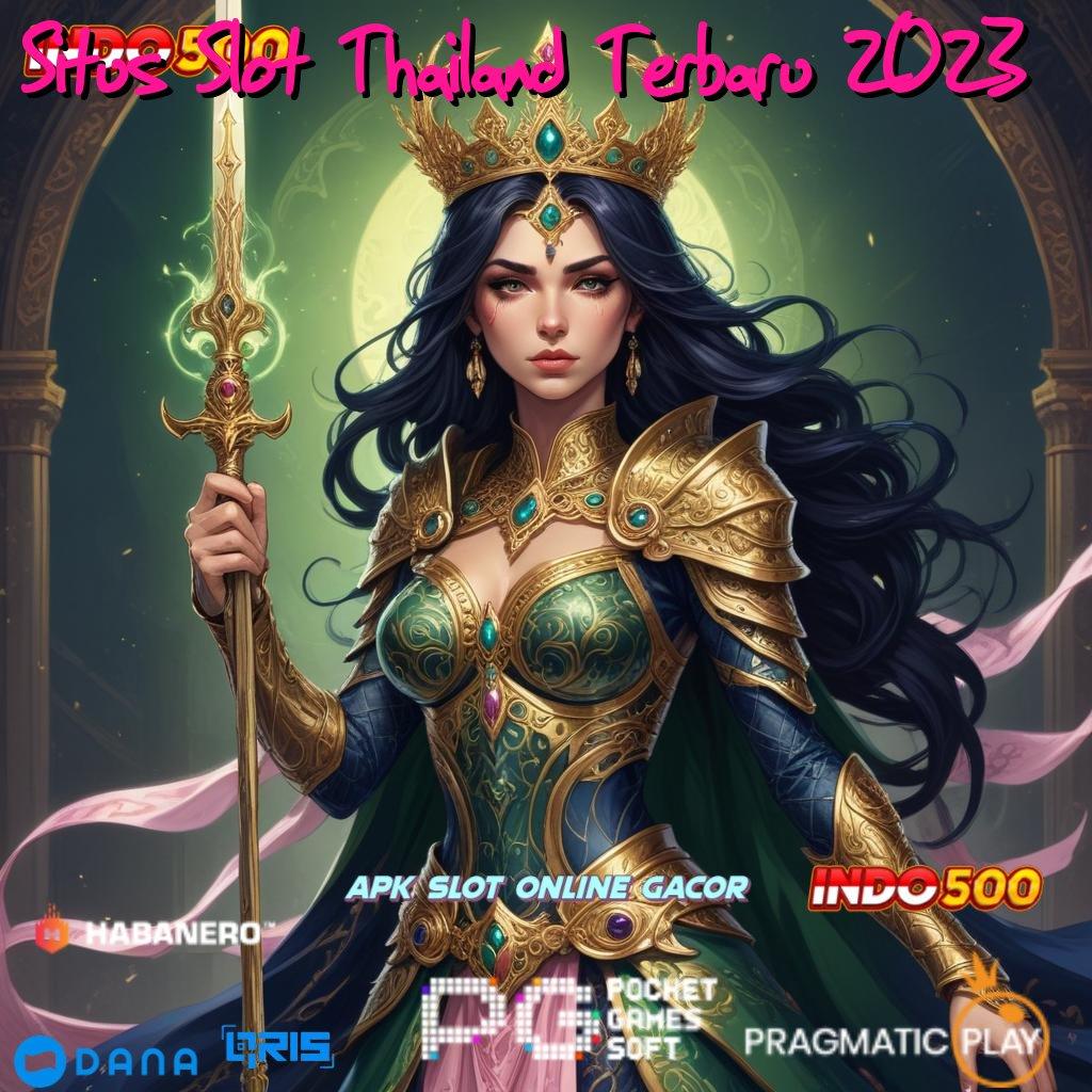 Situs Slot Thailand Terbaru 2023