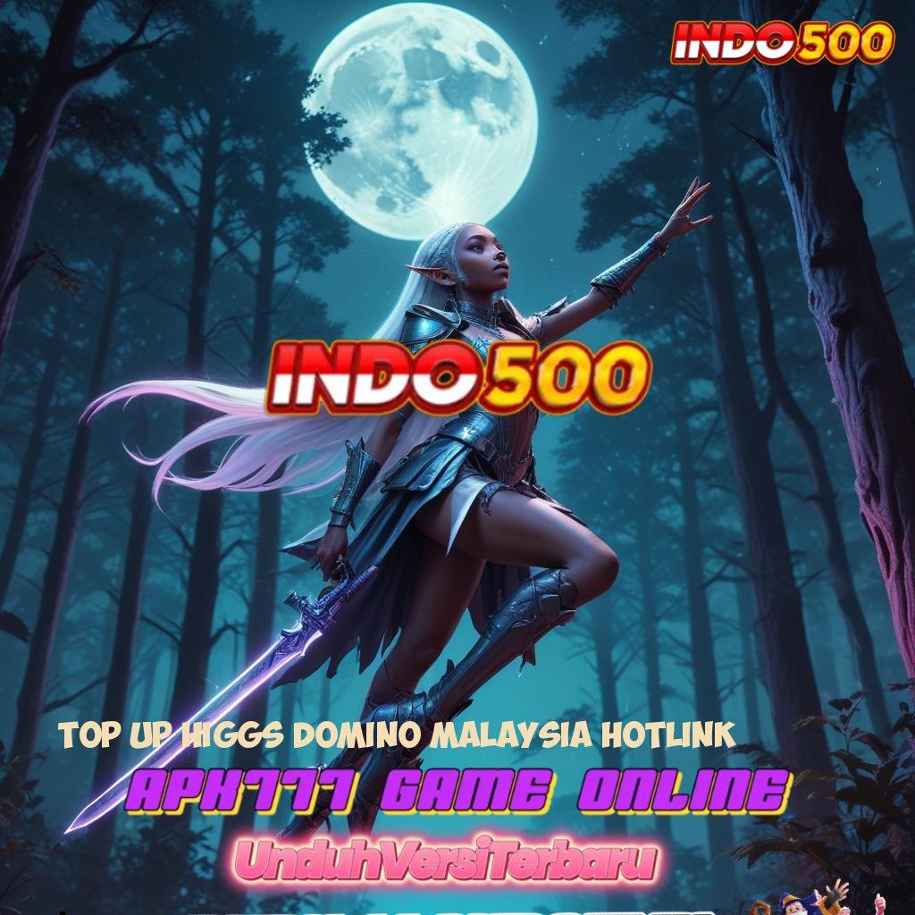 TOP UP HIGGS DOMINO MALAYSIA HOTLINK ≫ Raih Maxwin dengan Langkah Cepat dan Efisien