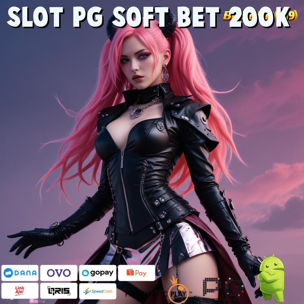 SLOT PG SOFT BET 200K : saluran informasi jackpot langsung wd tanpa ribet