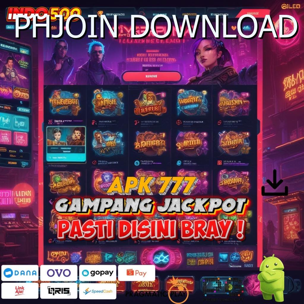 PHJOIN DOWNLOAD 🔎 langsung maxwin spin cepat scatter untung tanpa hambatan