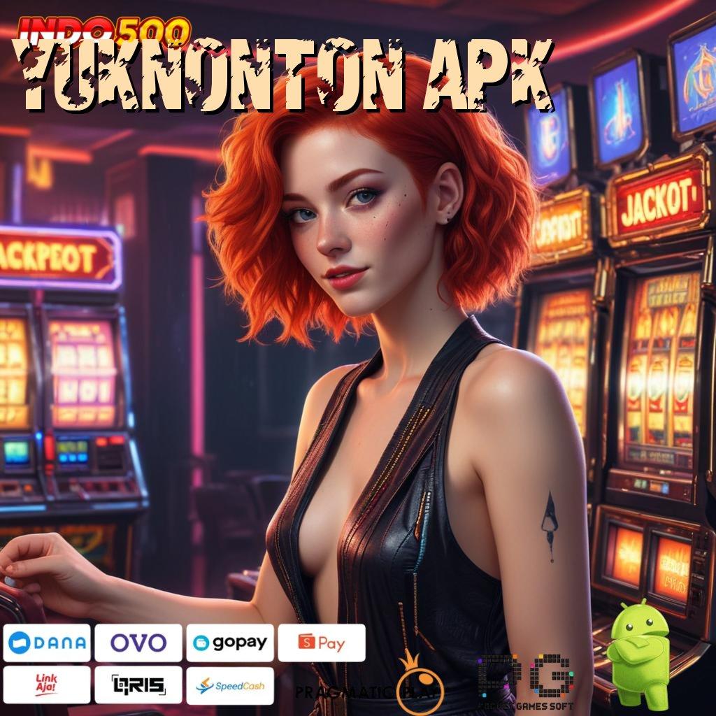 YUKNONTON APK Aplikasi Bonus Instan Untung