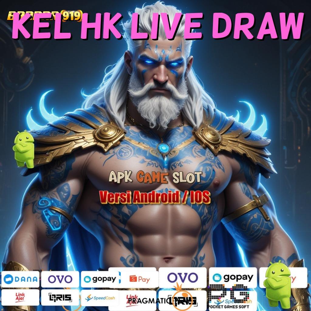 KEL HK LIVE DRAW , Angka Menang Maksimal Instal Aplikasi Main Uang Nyata