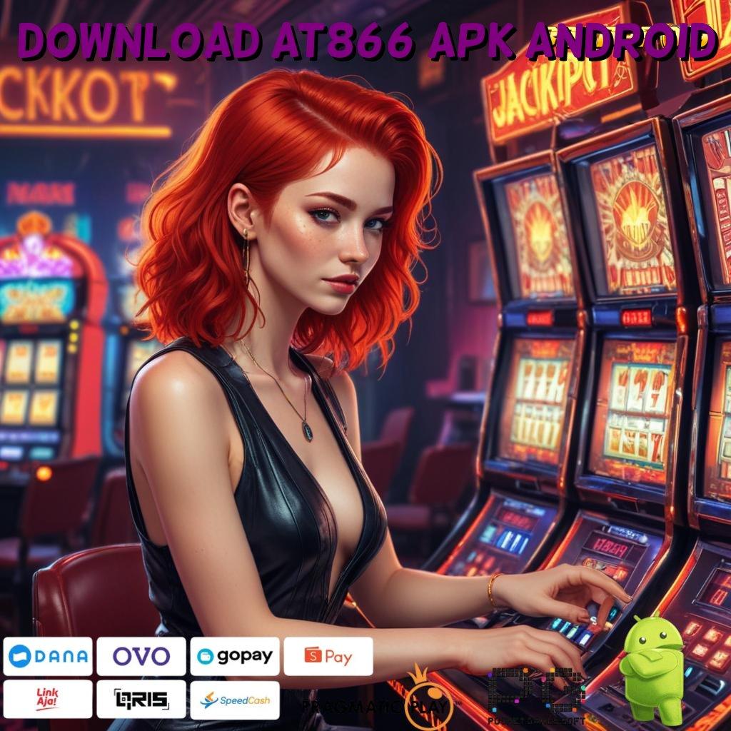 DOWNLOAD AT866 APK ANDROID | Melihat Tren Baru dalam Dunia Slot Modern