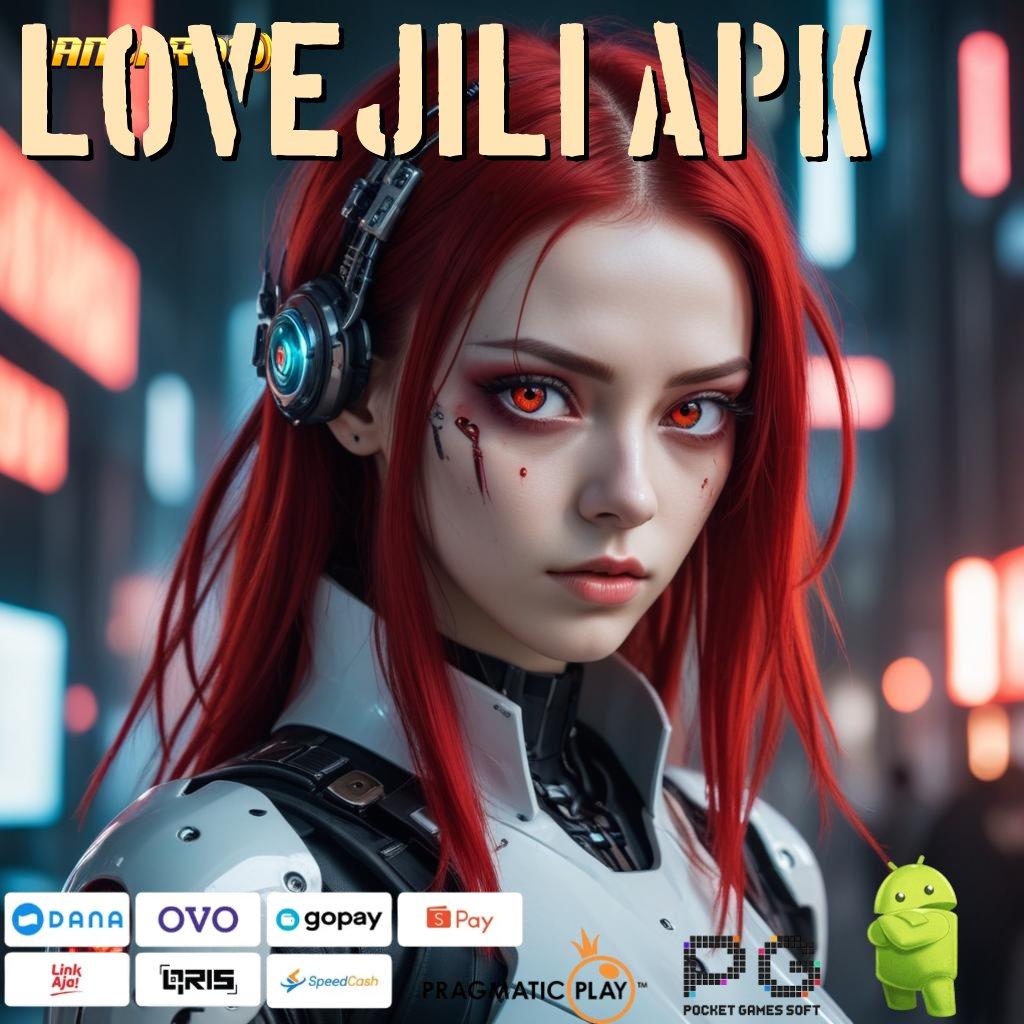 LOVEJILI APK # jackpot valid spin langsung keberuntungan