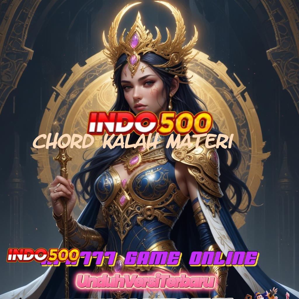 CHORD KALAH MATERI 🎮 Jaminan Kontrak Ewallet Deposit 10rb