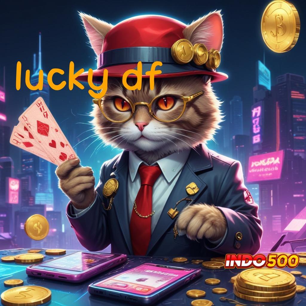 LUCKY DF ® Kaya Cepat Member Baru APK Slot Idr 777 2025 yang Luar Biasa