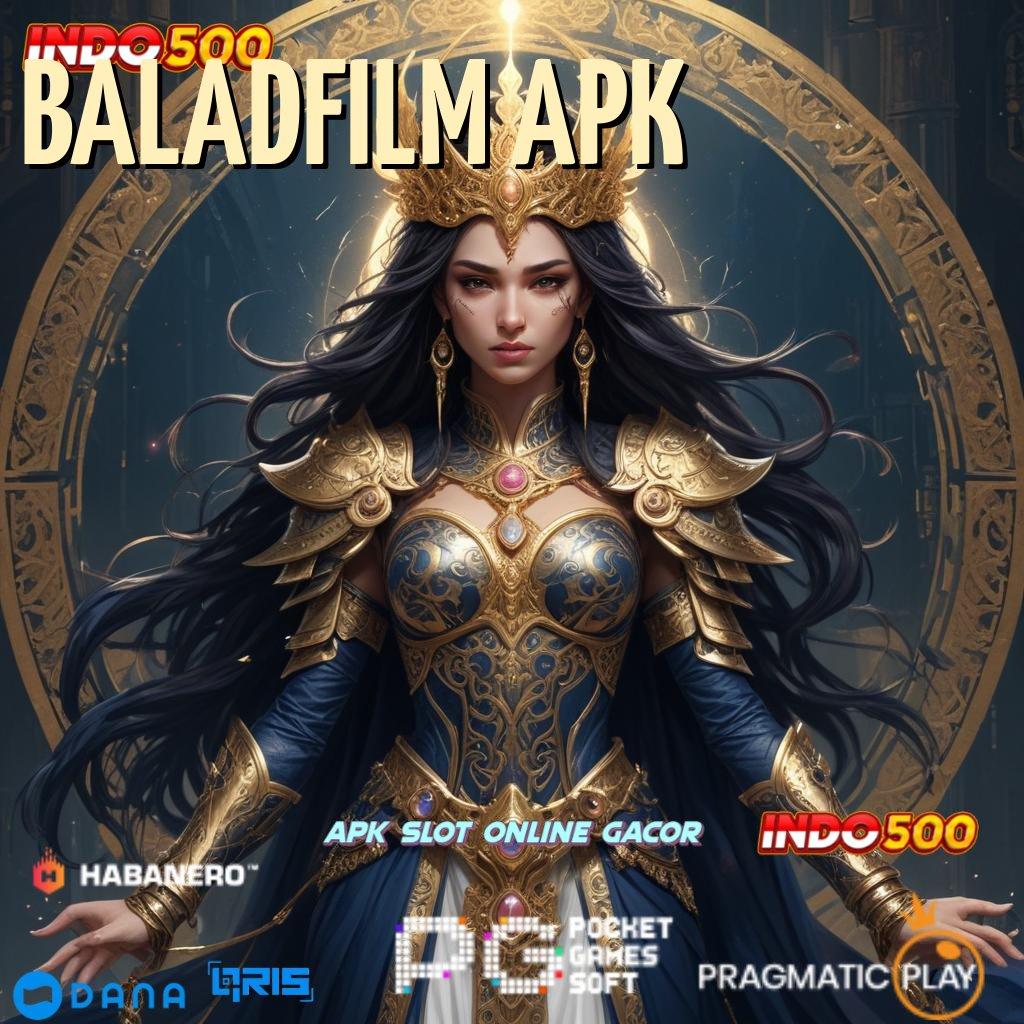 BALADFILM APK ⇉ portal informasi kaya dalam satu langkah