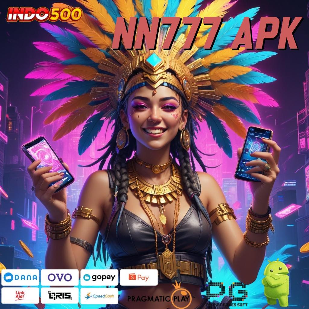 NN777 APK Versi Bonus Langsung Maksimal