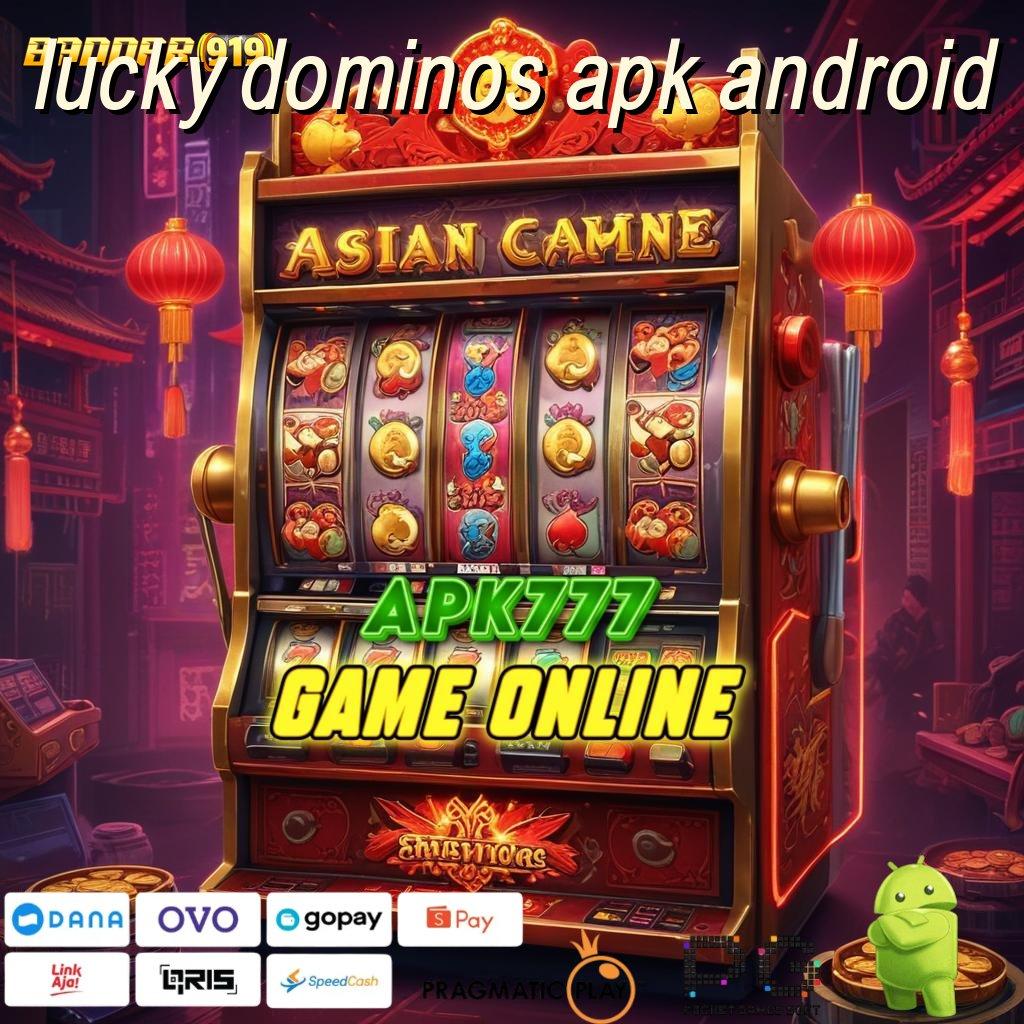 LUCKY DOMINOS APK ANDROID | Formulasi Efektif Teknikal Install Cepat Dijamin