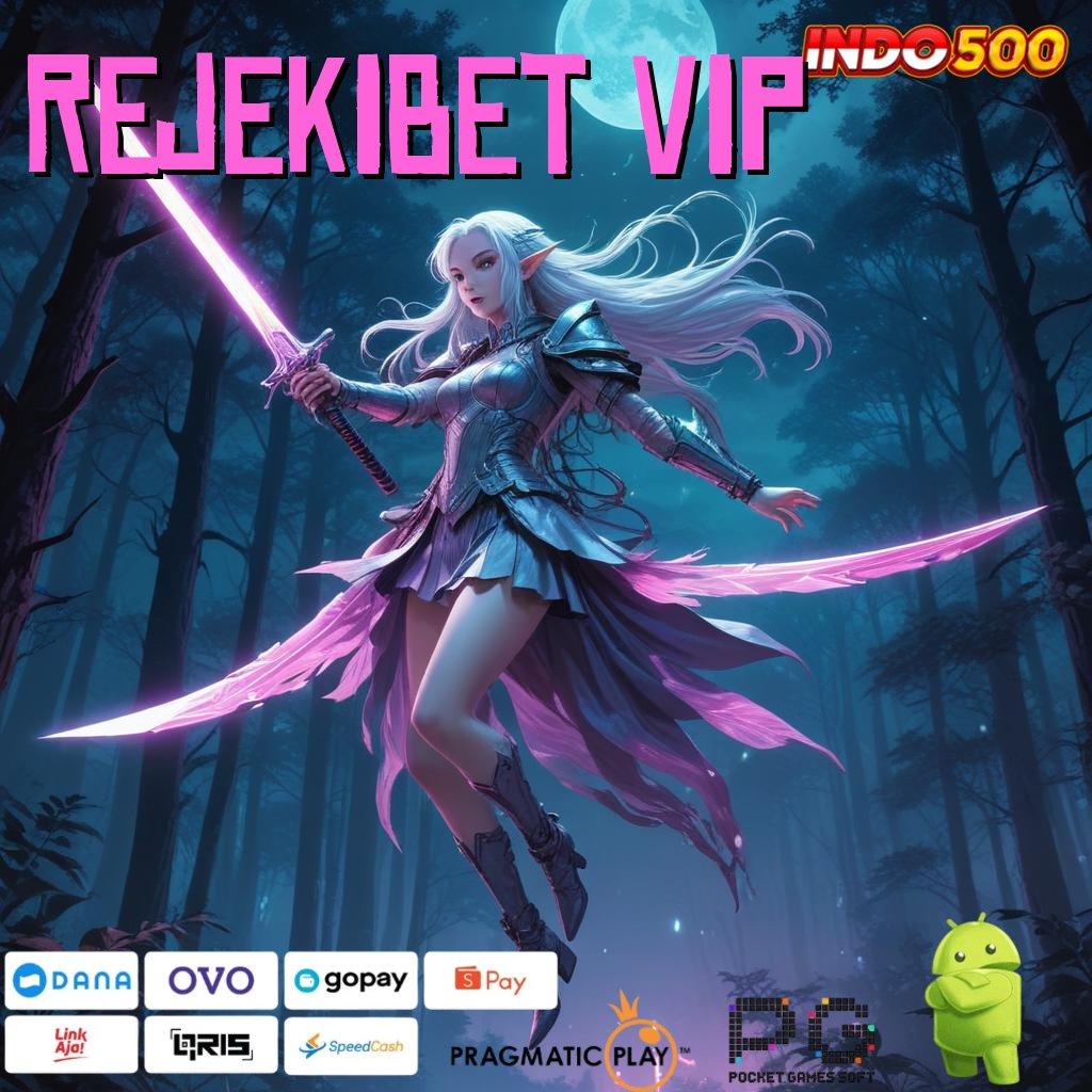 REJEKIBET VIP slot bikin cepat kaya gak ada lawan