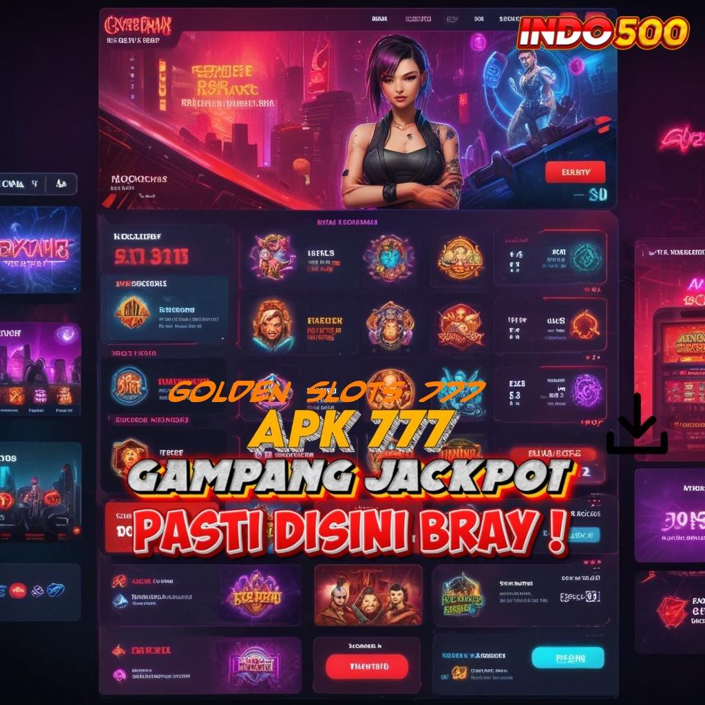 GOLDEN SLOTS 777 ➽ Versi Modern Output Prestasi Wete Mantap Jiwa Auto Menang Terus