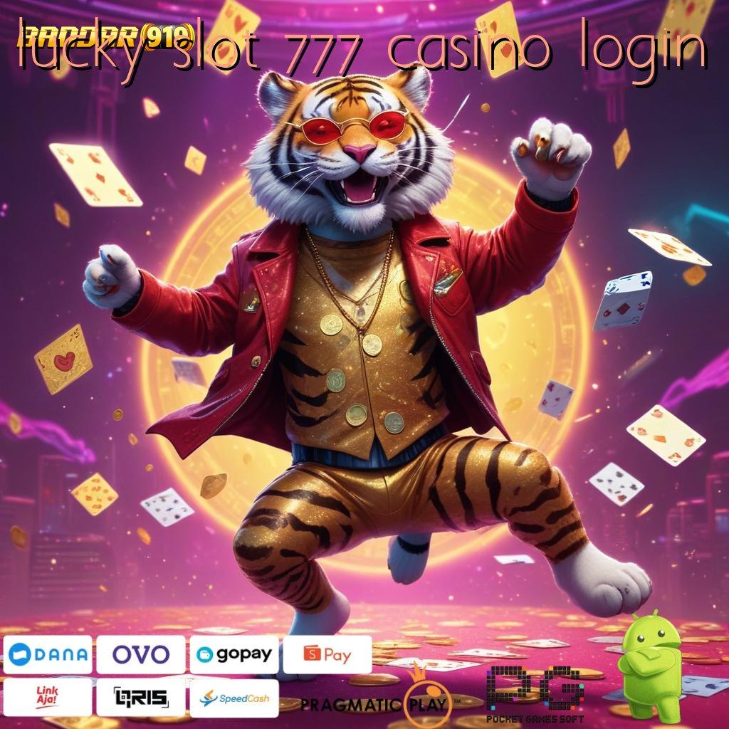 LUCKY SLOT 777 CASINO LOGIN | Kilat Bonus Server Tinggi Prima