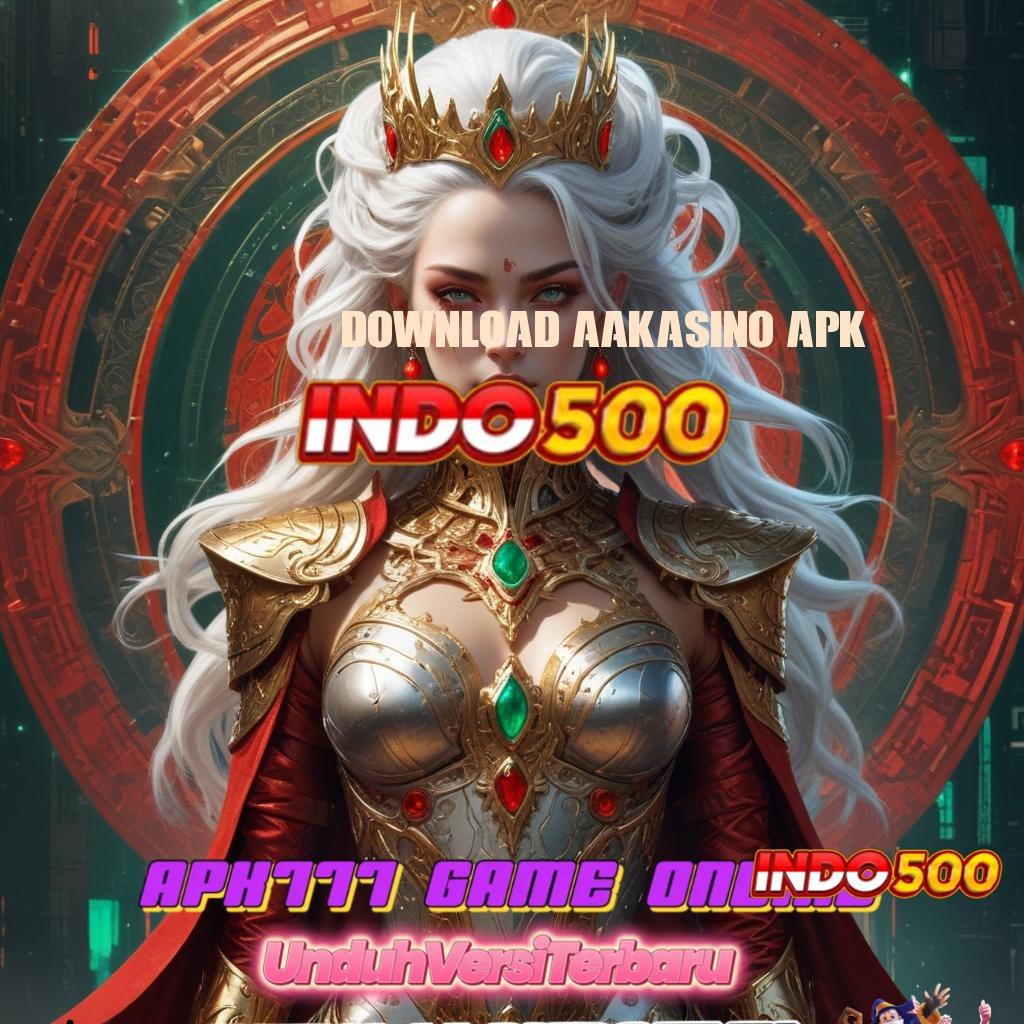 DOWNLOAD AAKASINO APK ➽ memperoleh kepercayaan pasti menyiapkan segalanya