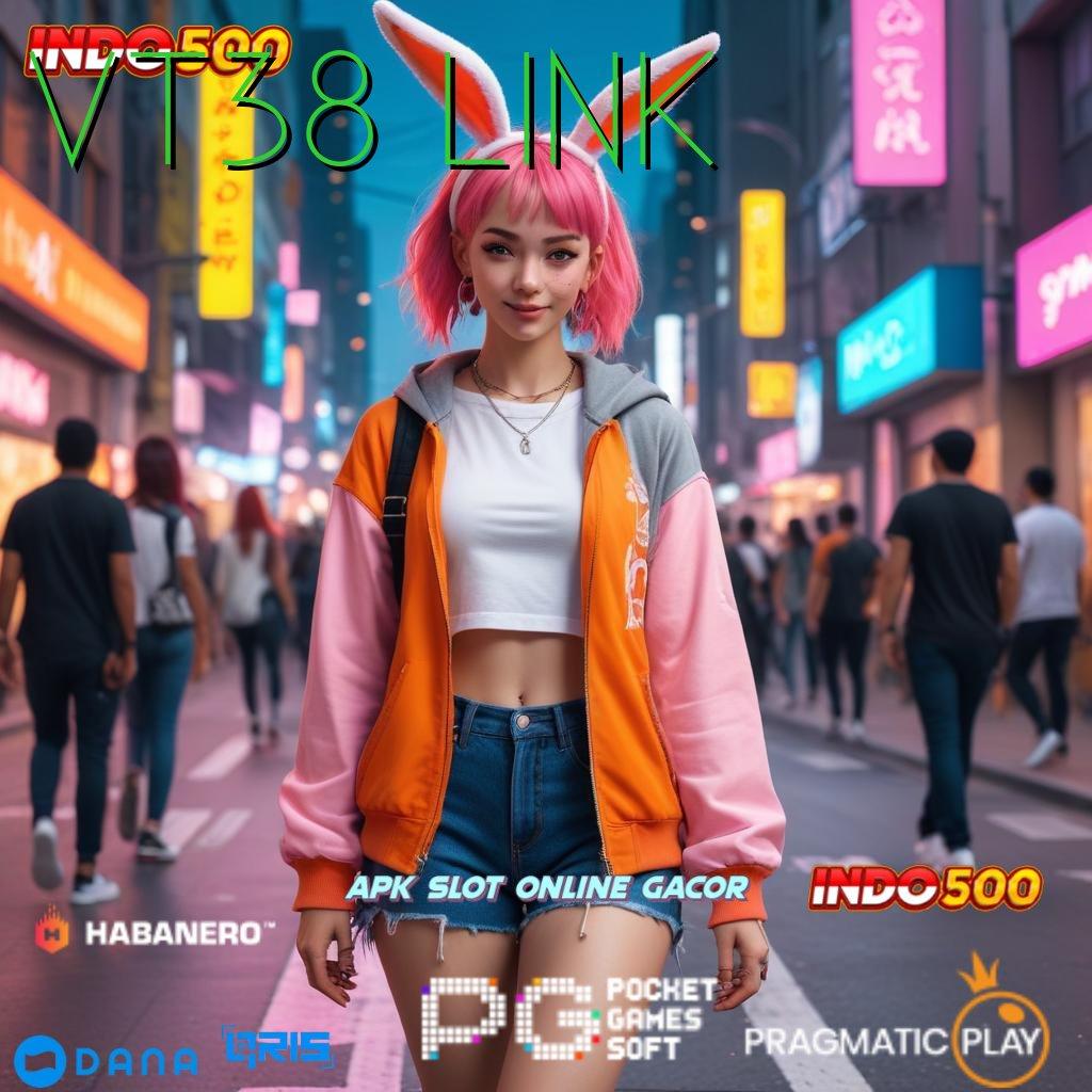 VT38 LINK ➤ Putar Nasib Slot Online APK Uang Nyata dengan Review Positif