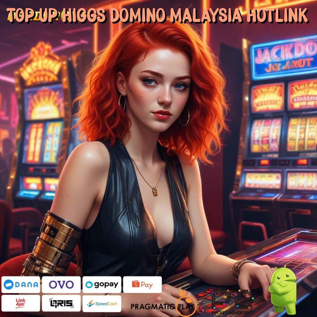 TOP UP HIGGS DOMINO MALAYSIA HOTLINK # RTP Tertinggi Android dan iOS Fasilitas