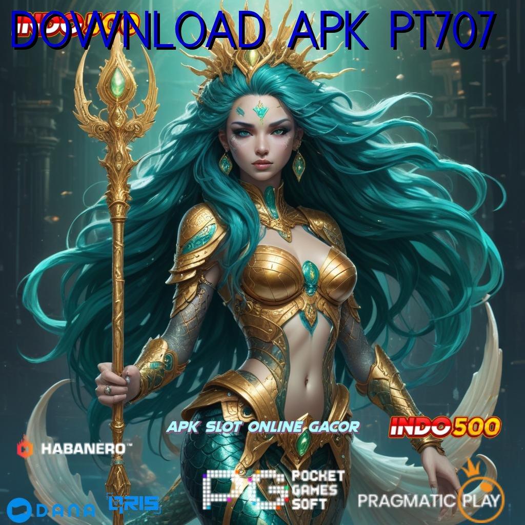 DOWNLOAD APK PT707 | Hadiah Berlimpah Dp Mandiri 20k Pasti Menang Di Sini Server Tinggi