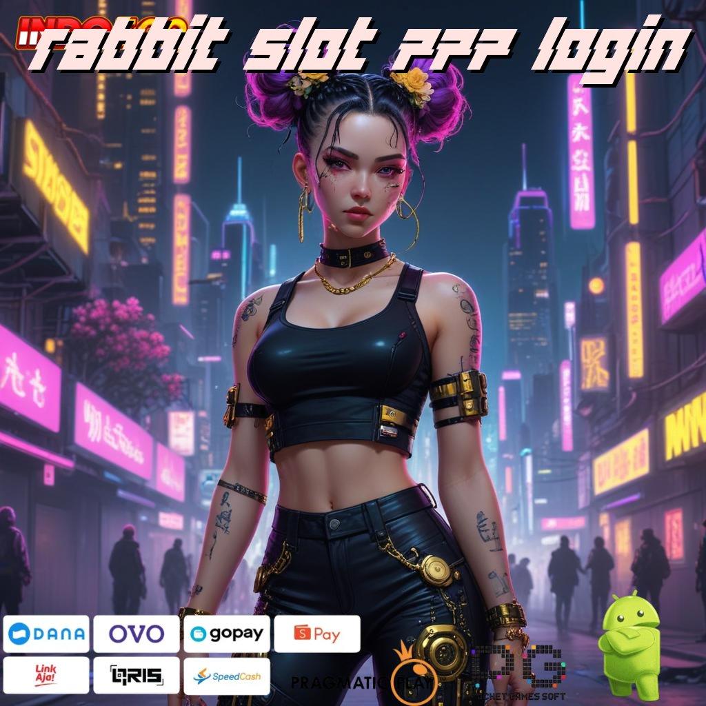 RABBIT SLOT 777 LOGIN langsung sultan paling andal kode beruntung