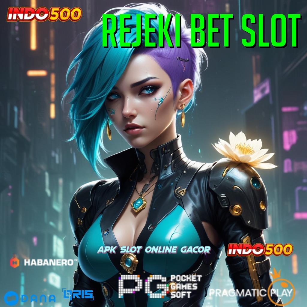 Rejeki Bet Slot