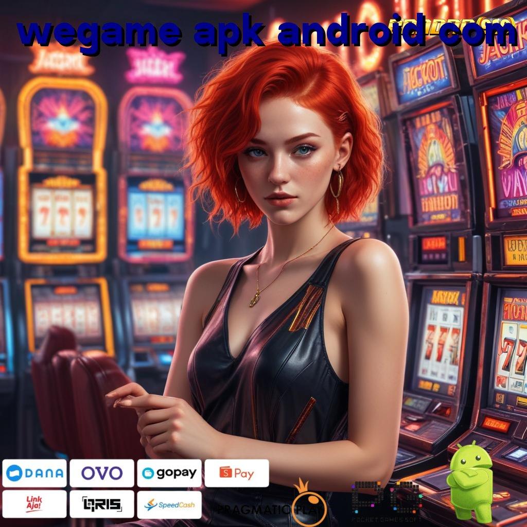 WEGAME APK ANDROID COM : bijaksana keberuntungan rezeki tiada henti