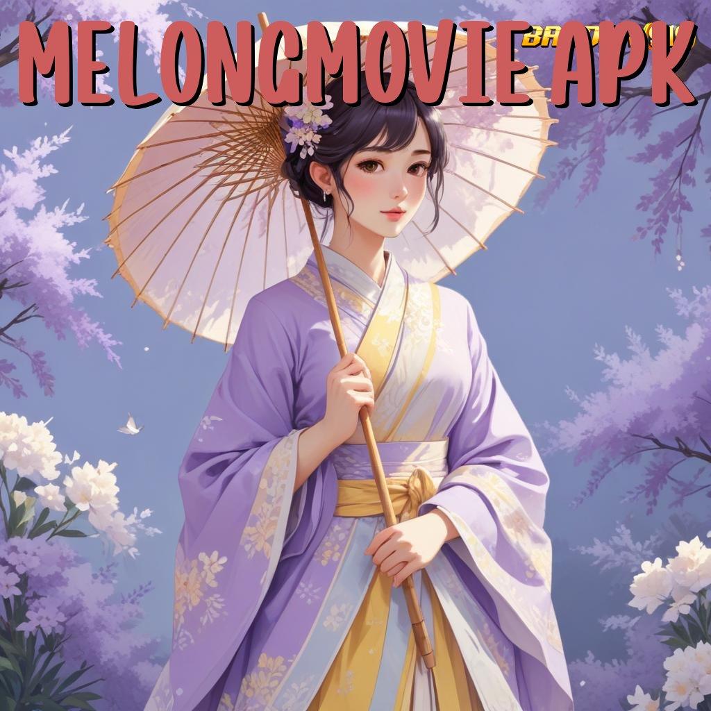 MELONGMOVIE APK 🔎 kode beruntung produktif langsung sultan