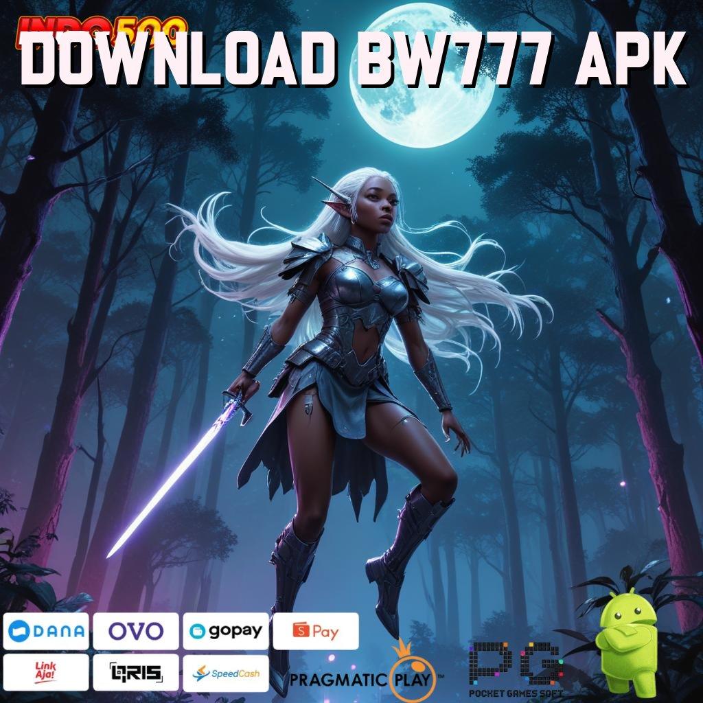 DOWNLOAD BW777 APK Peluang Tak Terduga Spin Langsung Cair Cepat