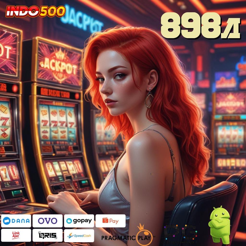 898A Versi Jackpot Kaya Jalur Cepat